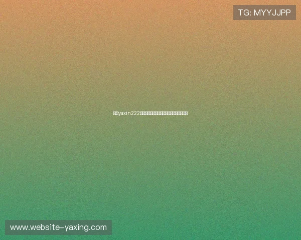 亚星yaxin222手机登录遇到问题怎么办全面解决方案推荐 亚星yaxin222手机登录遇到问题怎么办全面解决方案推荐